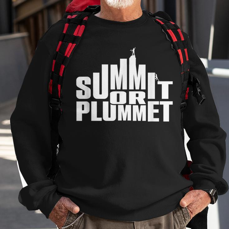 Rock Climbing & Bouldering Quote Summit Or Plummet Sweatshirt Gifts for Old Men