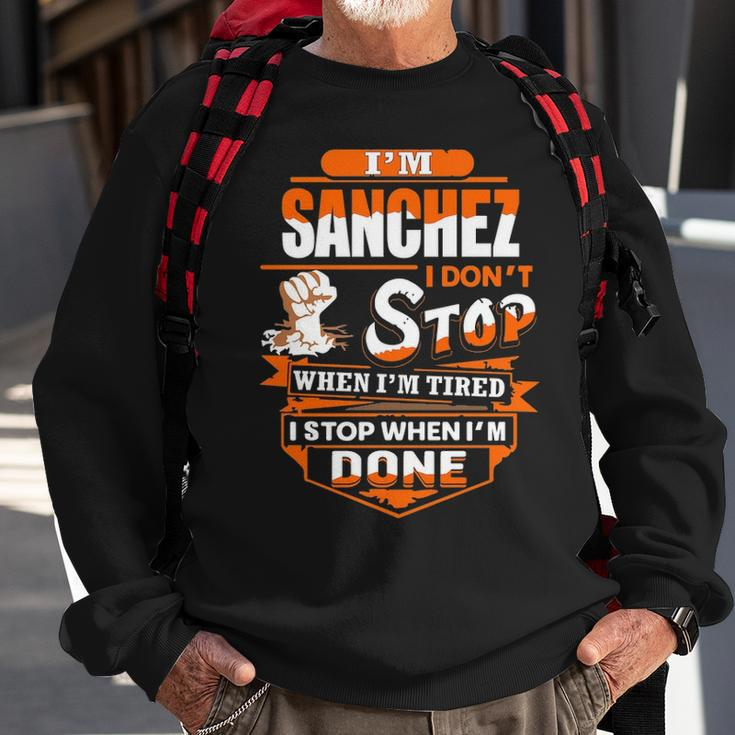 Sanchez Name Gift Im Sanchez Sweatshirt Gifts for Old Men