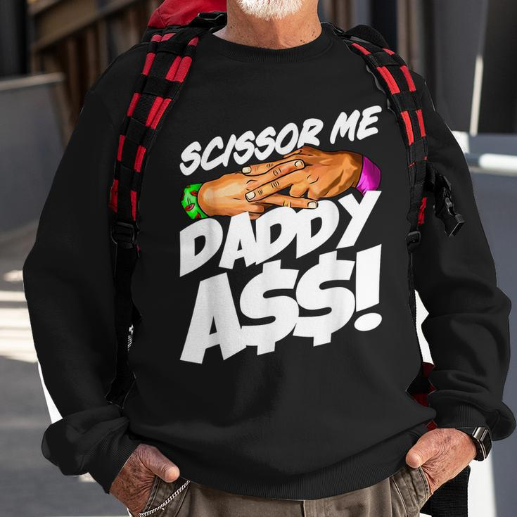 Scissor Me Daddy Ass Funny Fathers Day Sweatshirt Gifts for Old Men