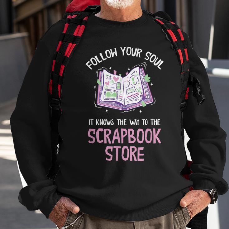 Scrapbooking Follow Your Book Soul Crafting Scrap Booking Scrapbooking  Funny Gifts Sweatshirt