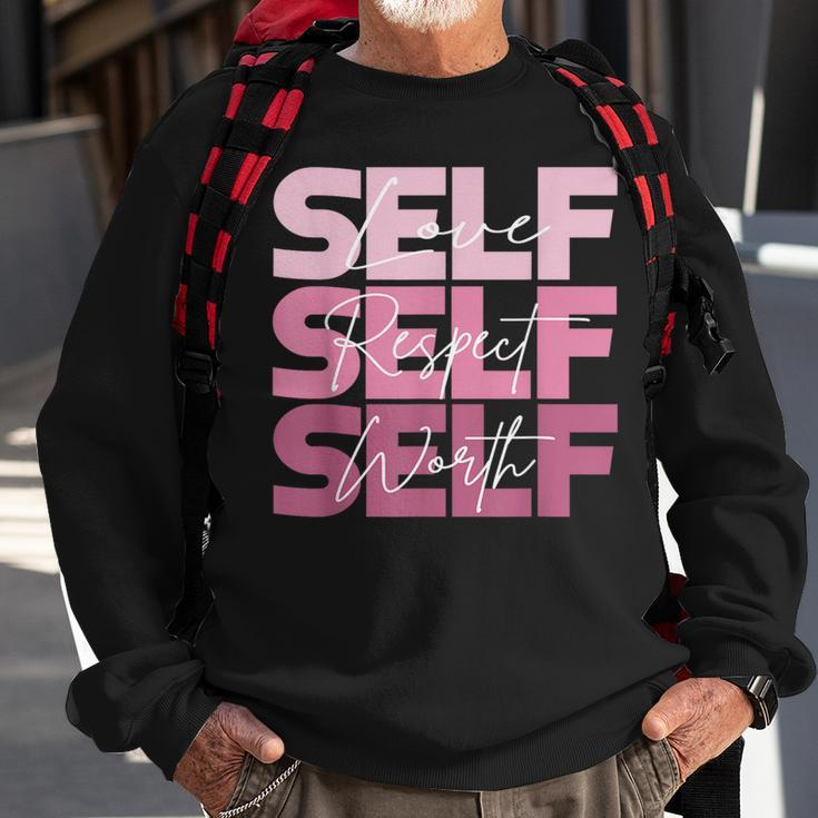 Self Love Self Respect Self Worth Positive Inspirational Sweatshirt Gifts for Old Men