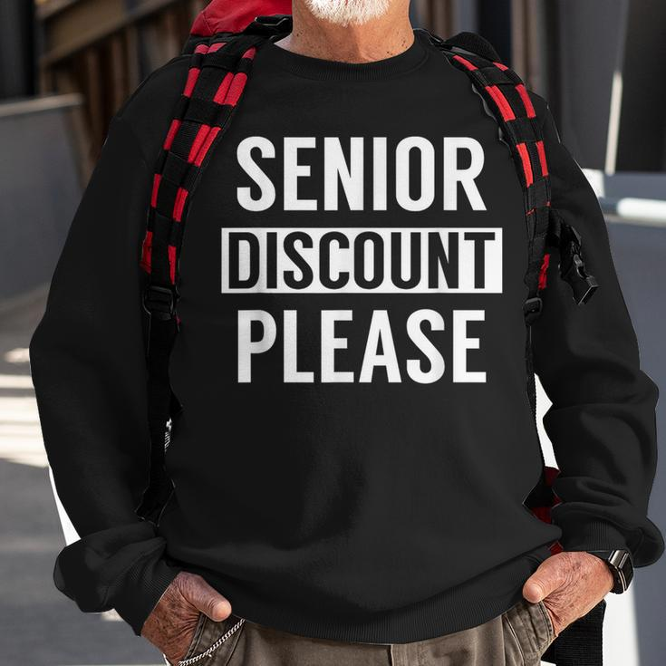 Senior Discount Please Senior Citizens For Seniors Sweatshirt Gifts for Old Men