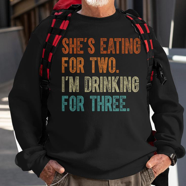 Shes Eating For Two Im Drinking For Three Fathers Day Sweatshirt Gifts for Old Men