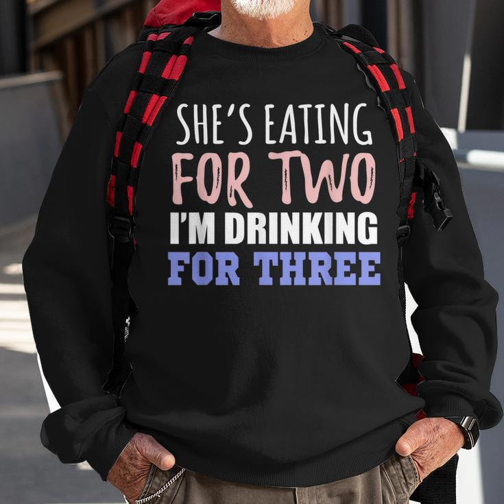 Shes Eating For Two Im Drinking For Three Funny Gift Sweatshirt Gifts for Old Men