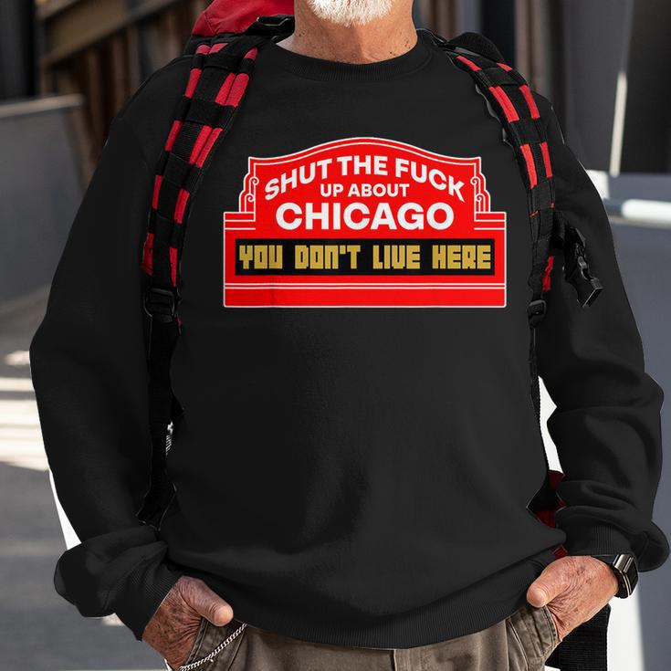 Shut The Fuck Up About Chicago Vintage Chicago Lover Quote Sweatshirt Gifts for Old Men