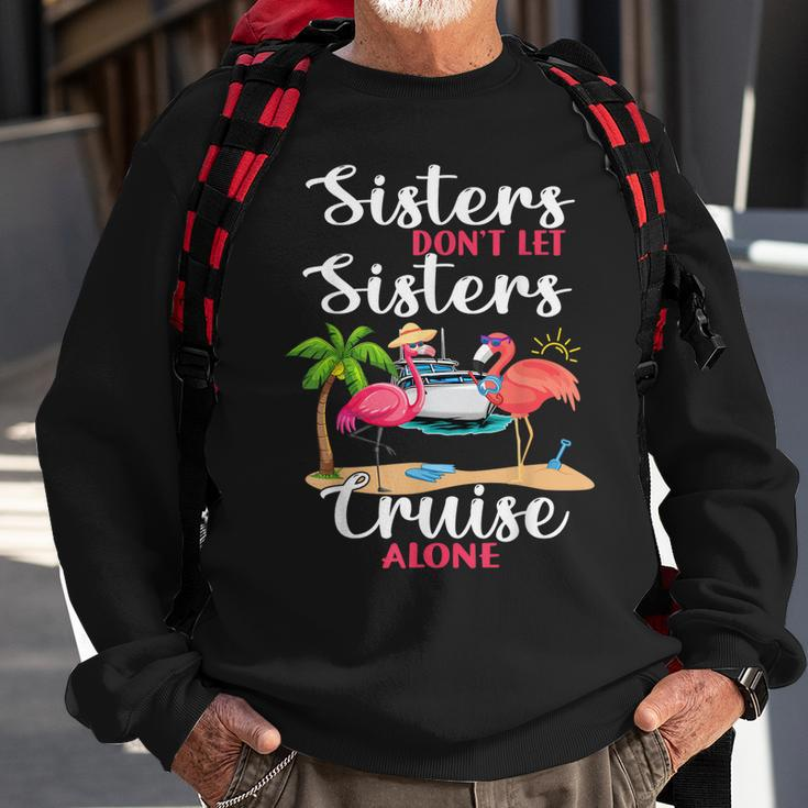Sisters Dont Let Sisters Cruise Alone Flamingo Vacation Sweatshirt Gifts for Old Men