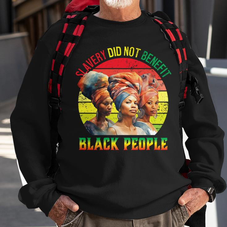 Slavery Did Not Benefit Black People History Month Sweatshirt Gifts for Old Men