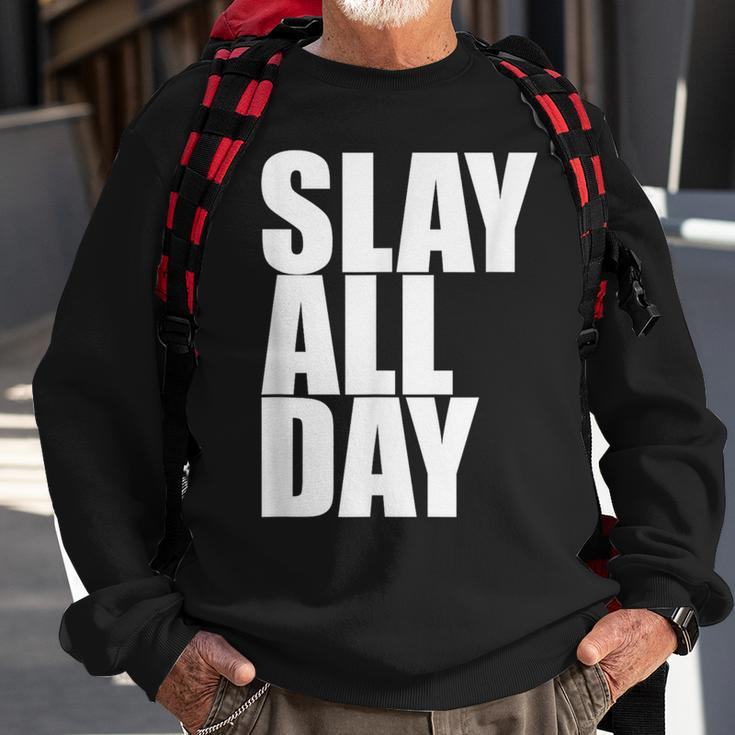 Slay All Day Popular Motivational Quote Sweatshirt Gifts for Old Men