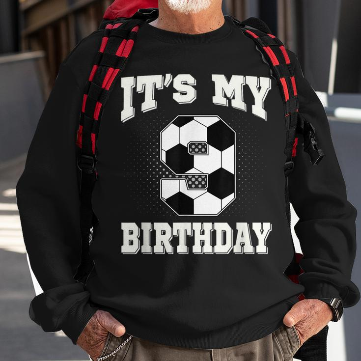 Soccer Its My 9Th Birthday 9 Years Old Boy Girl Sweatshirt Gifts for Old Men