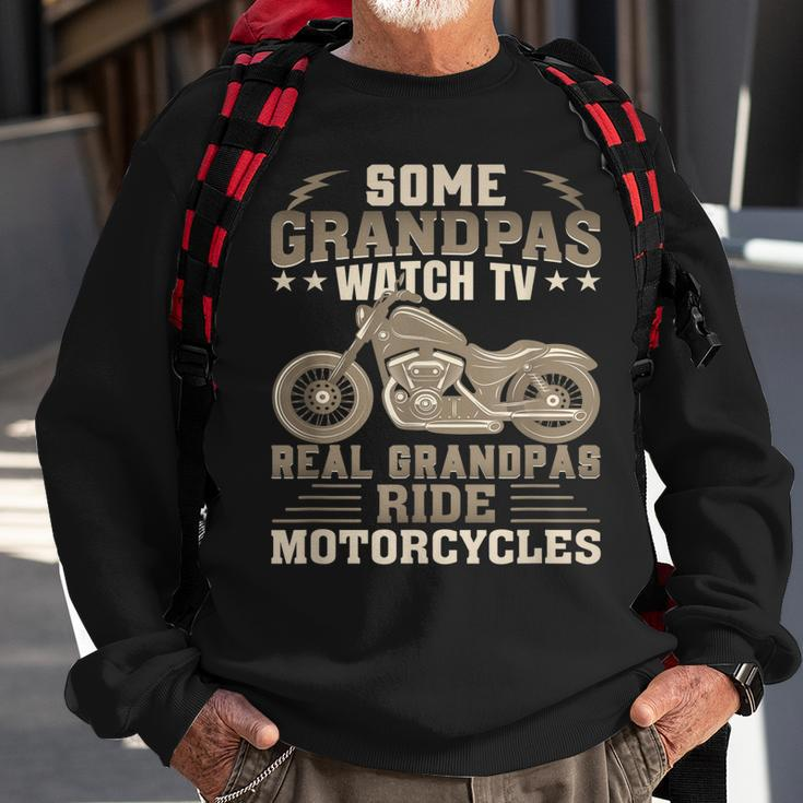 Some Grandpas Watch Tv Real Grandpas Ride Motorcycles Gift For Mens Sweatshirt Gifts for Old Men