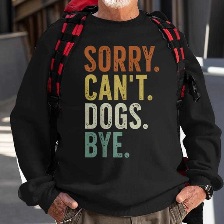Sorry Can't Dog Bye Sweatshirt Gifts for Old Men