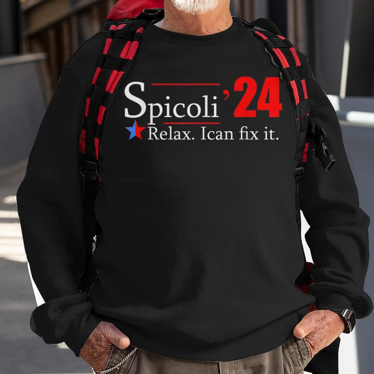 Spicoli For President Relax I Can Fix It Sweatshirt Gifts for Old Men