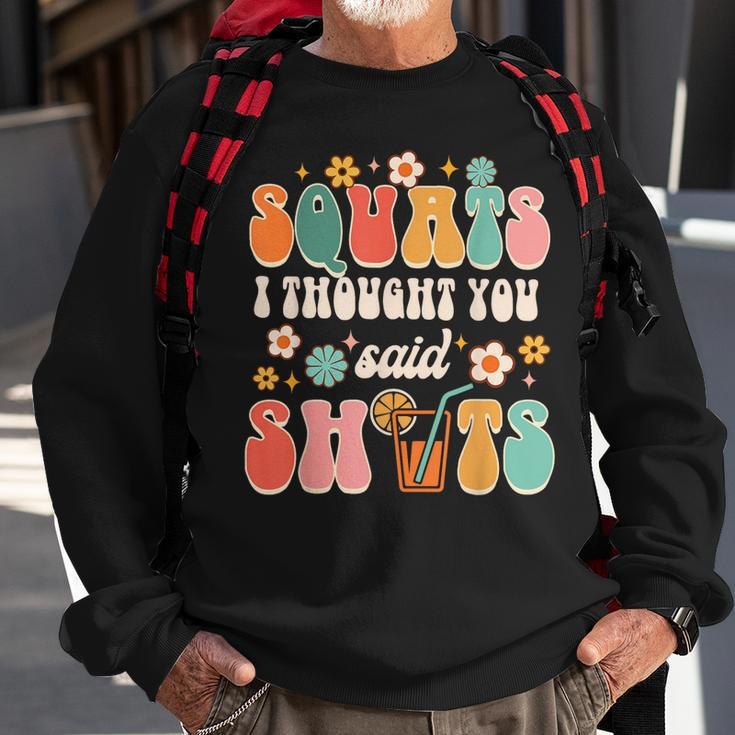 Squats I Thought You Said Shots Day Drinking Lover Drinker Sweatshirt Gifts for Old Men