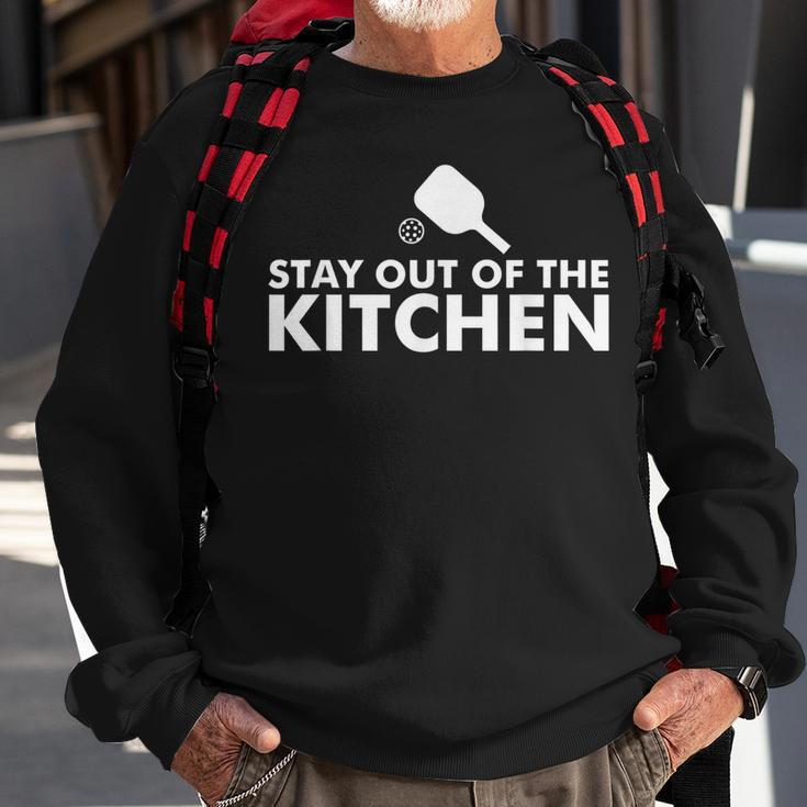Stay Out Of The Kitchen Funny Pickleball Paddle Sweatshirt Gifts for Old Men