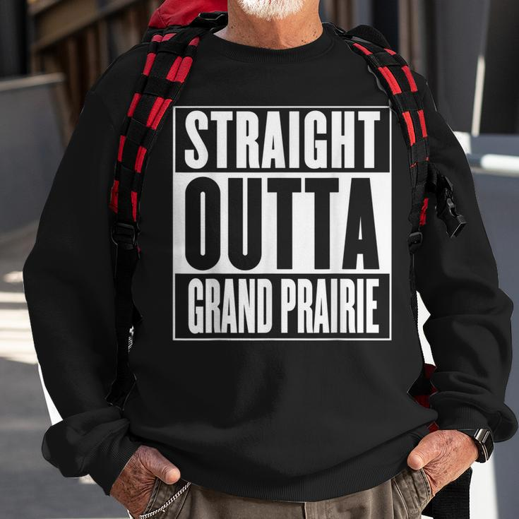 Straight Outta Grand Prairie Sweatshirt Gifts for Old Men