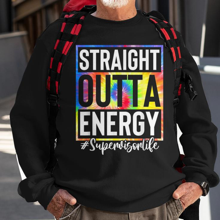 Supervisor Straight Outta Energy Supervisor Life Tie Dye Sweatshirt Gifts for Old Men