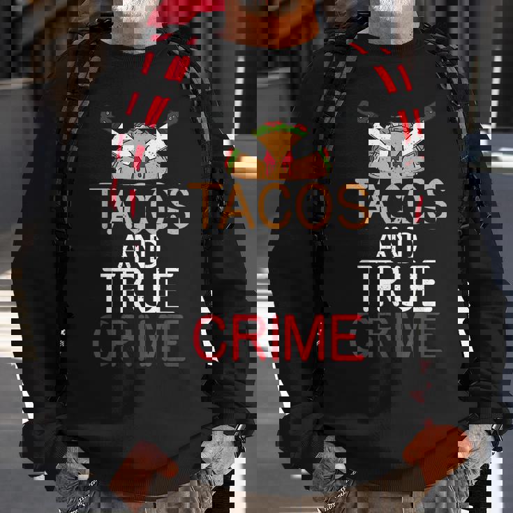 Tacos And True Crime Sweatshirt Gifts for Old Men