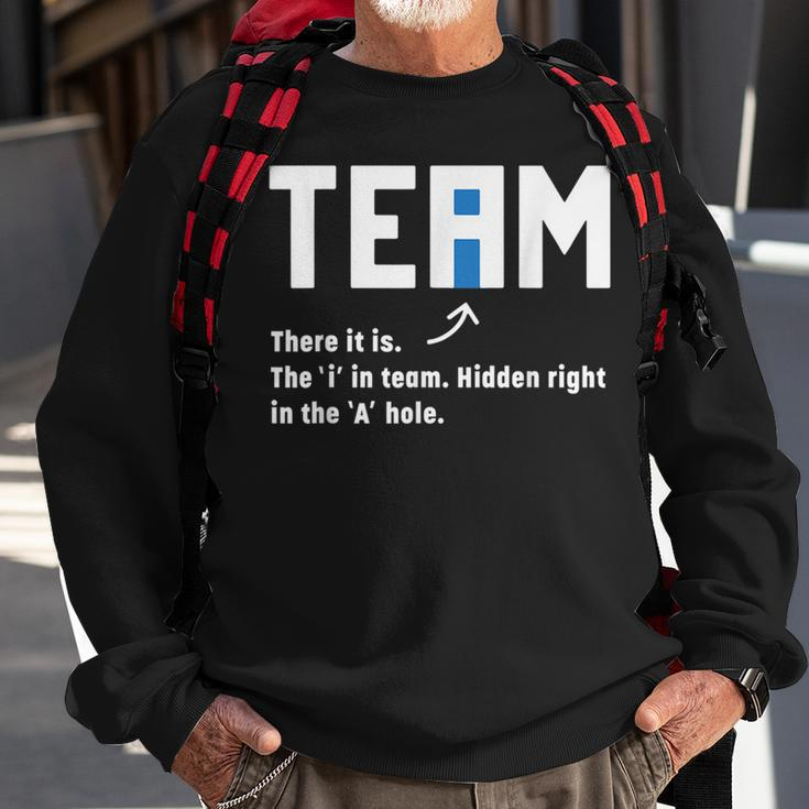 Team There It Is The I In Team Hidden In The A Hole Funny IT Funny Gifts Sweatshirt Gifts for Old Men