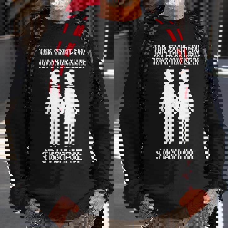 Thank A Straight Person Today For Your Existence Straight Sweatshirt Gifts for Old Men