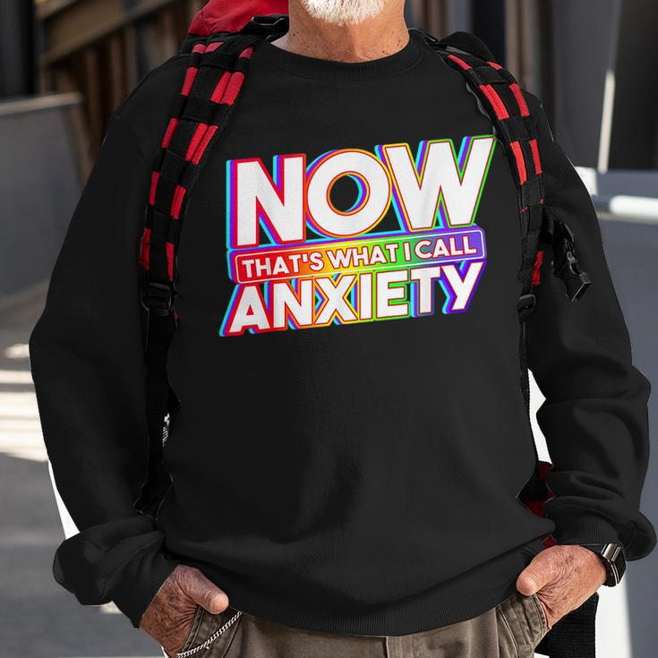 Now That's What I Call Anxiety Retro Mental Health Awareness Sweatshirt Gifts for Old Men