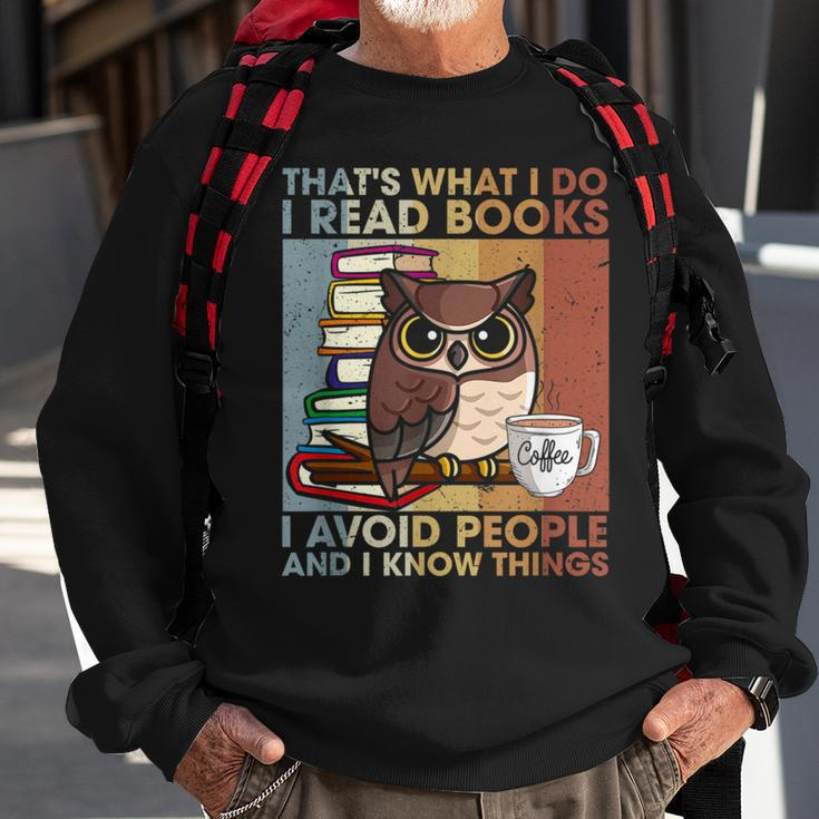 Thats What I Do Read Books I Avoid People And I Know Things Sweatshirt Gifts for Old Men