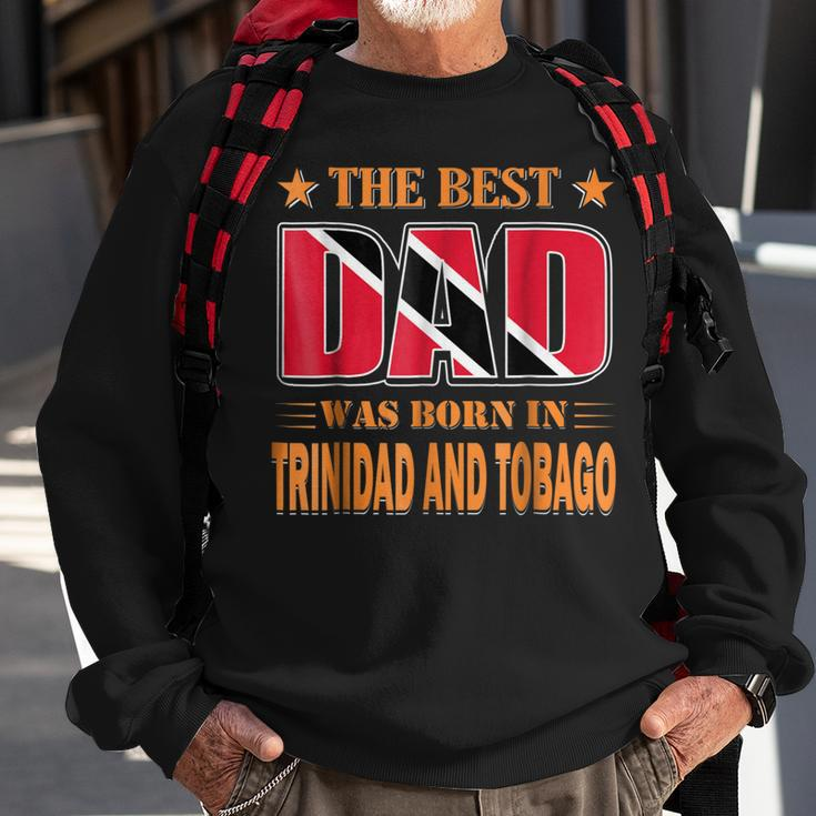 The Best Dad Was Born In Trinidad And Tobago Sweatshirt Gifts for Old Men