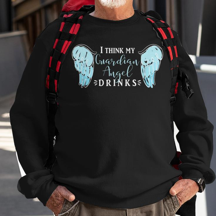 I Think My Guardian Angel DrinksAlcohol Sweatshirt Gifts for Old Men
