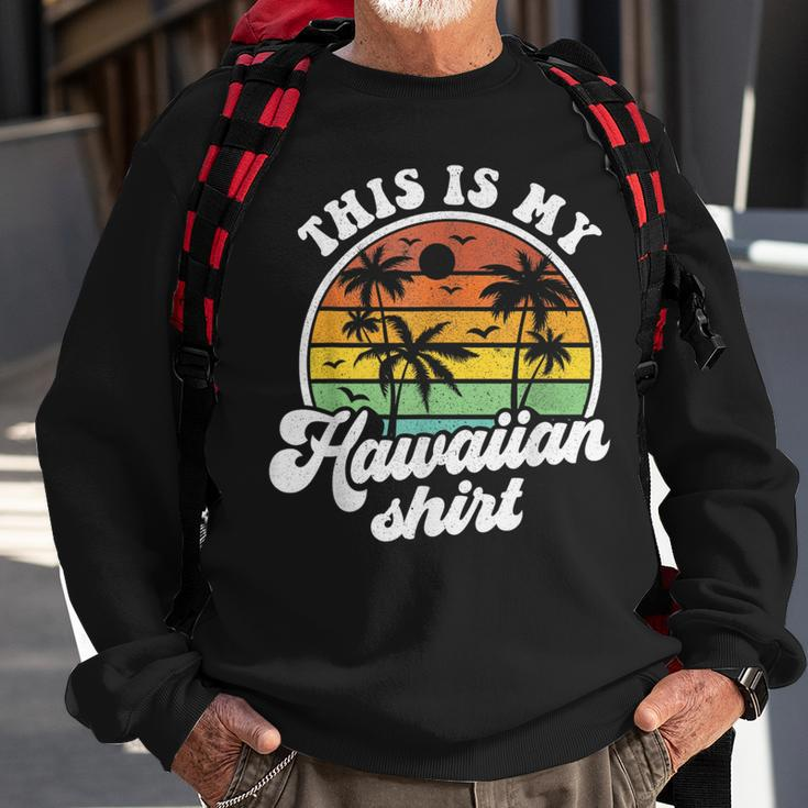 This Is My Hawaiian Tropical Luau Summer Party Hawaii Sweatshirt Gifts for Old Men