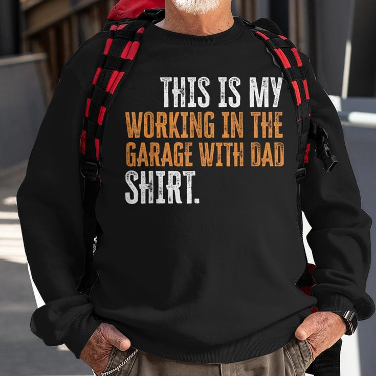 This Is My Working In The Garage With Dad Daddy Son Matching Sweatshirt Gifts for Old Men