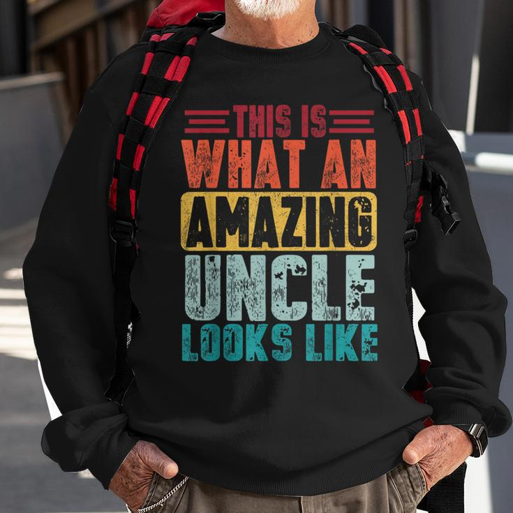 This Is What An Amazing Uncle Looks Like Funny Fathers Day Sweatshirt Gifts for Old Men