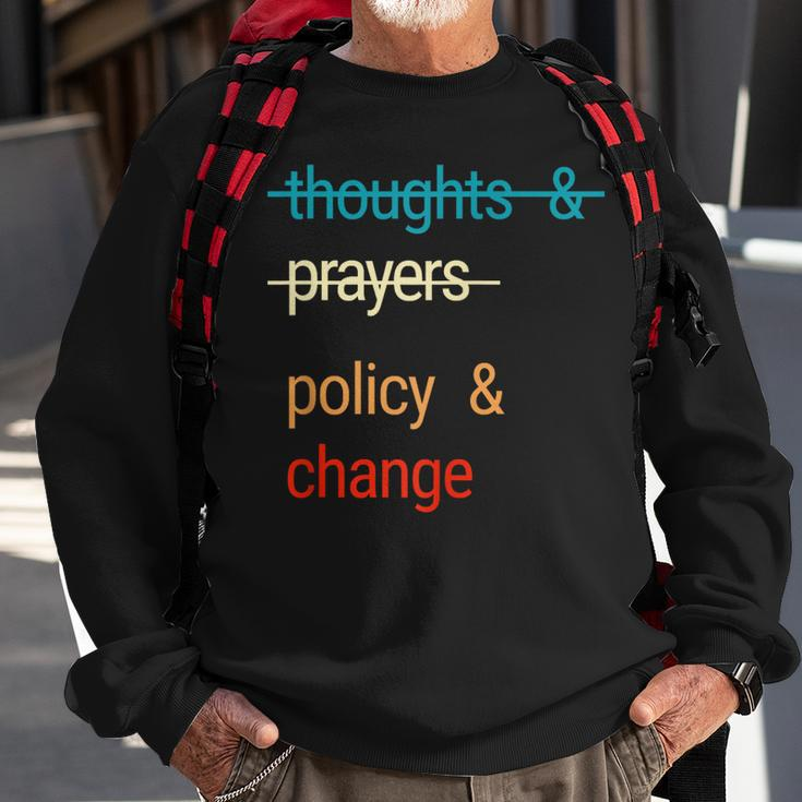 Thoughts And Prayers Policy And Change Sweatshirt Gifts for Old Men