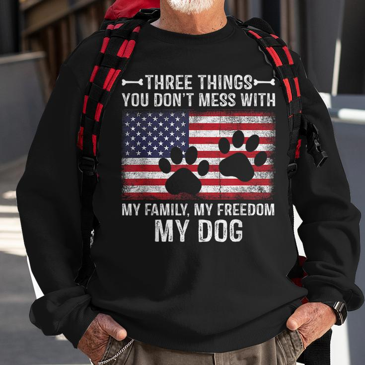 Three Things You Dont Mess With My Family Freedom My Dog Sweatshirt Gifts for Old Men