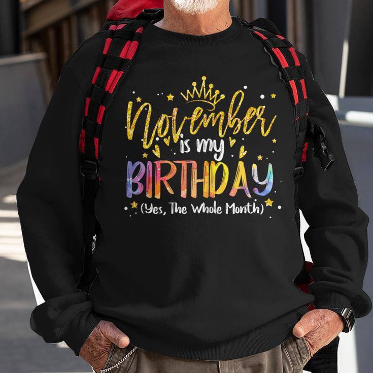 Tie Dye November Is My Birthday Yes The Whole Month Birthday Sweatshirt Gifts for Old Men