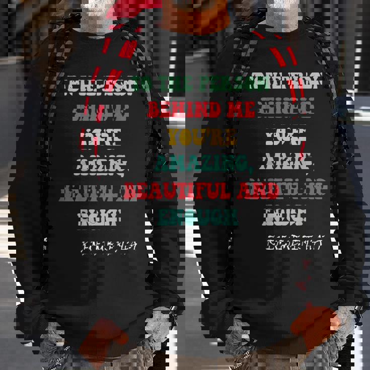 To The Person Behind Me Sweatshirt Gifts for Old Men