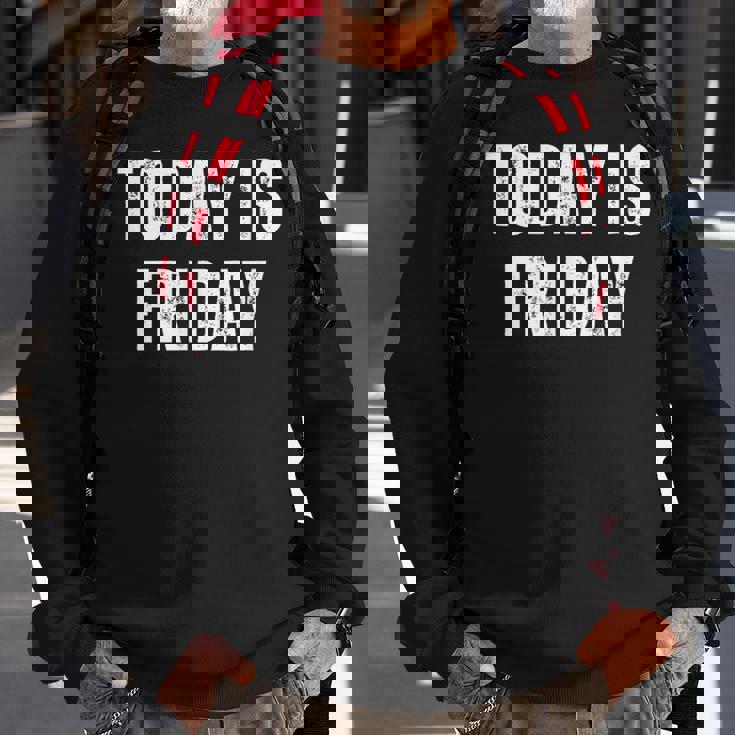 Today Is Friday Vintage Daily Calendar Friday Sweatshirt Gifts for Old Men Today Is Friday Vintage Daily Calendar Friday Sweatshirt Gifts for Old Men