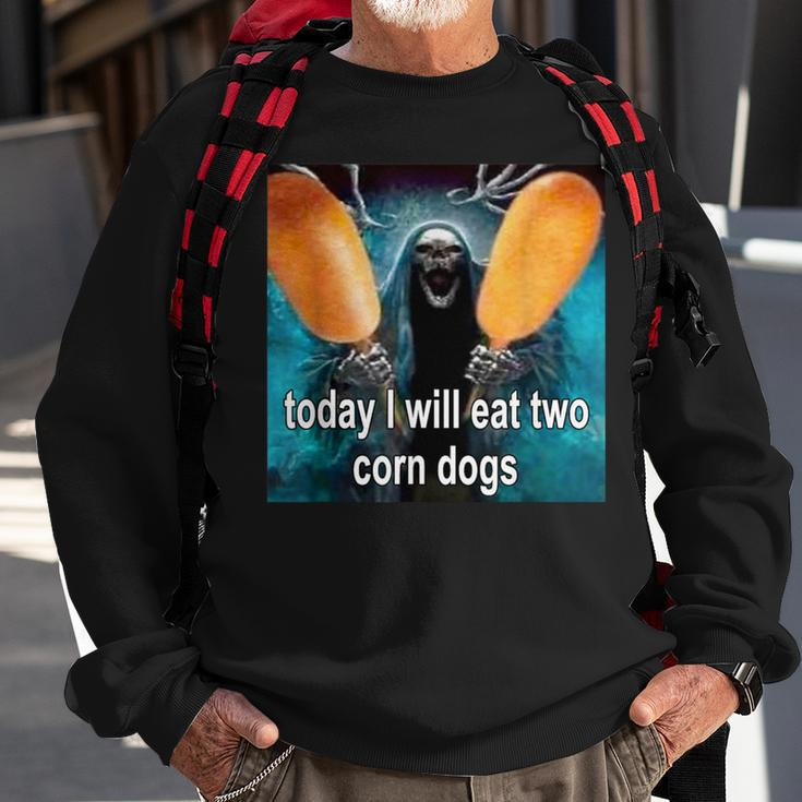 Today I Will Eat Two Corn Dogs Meme Sweatshirt Gifts for Old Men