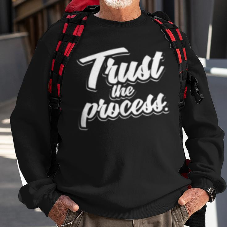 Trust The Process Motivational Quote Workout Gym Sweatshirt Gifts for Old Men