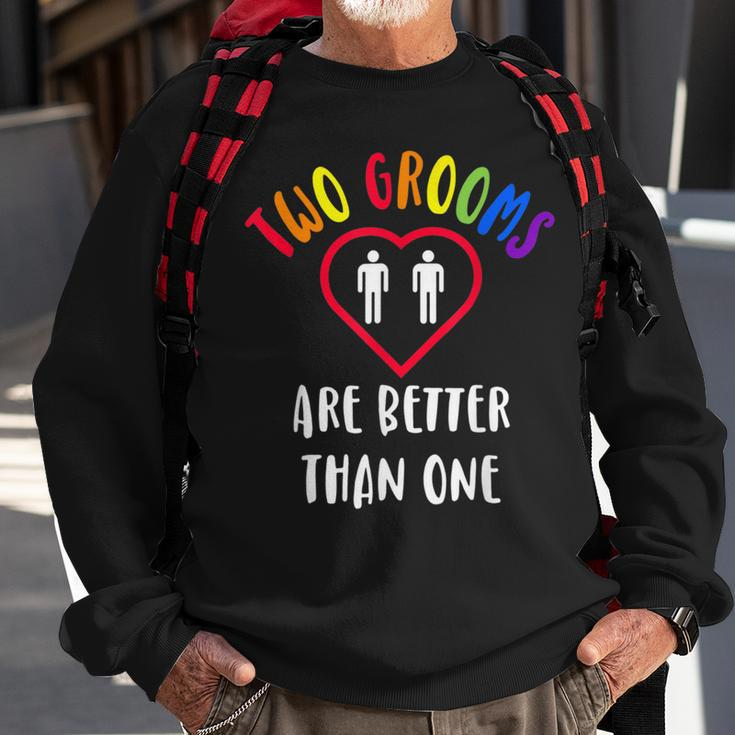 Two 2 Grooms Are Better Than One Engaged Lgbt Gay Wedding Sweatshirt Gifts for Old Men