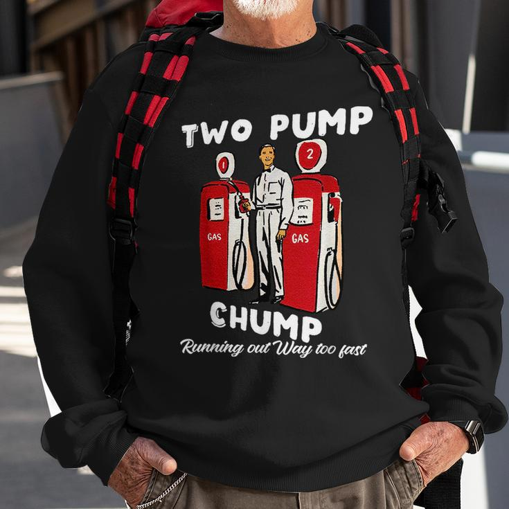 Two Pump Chump Running Out Way Too Fast Running Funny Gifts Sweatshirt Gifts for Old Men