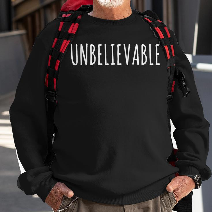 Unbelievable One Word Phrase Motivational Sweatshirt Gifts for Old Men