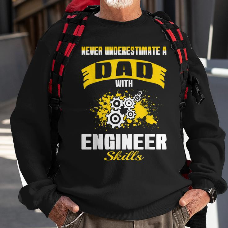 Never Underestimate Dad With Engineer Skills Sweatshirt Gifts for Old Men