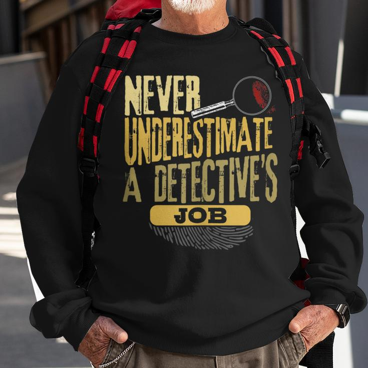 Never Underestimate A Detective's Job Sweatshirt Gifts for Old Men