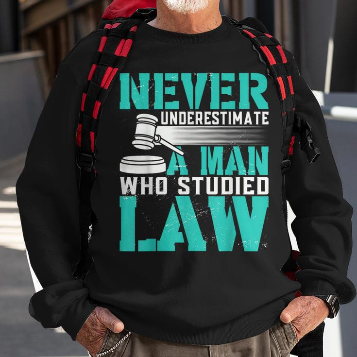 Never Underestimate A Man Who Studied Law Lawyer Sweatshirt Gifts for Old Men