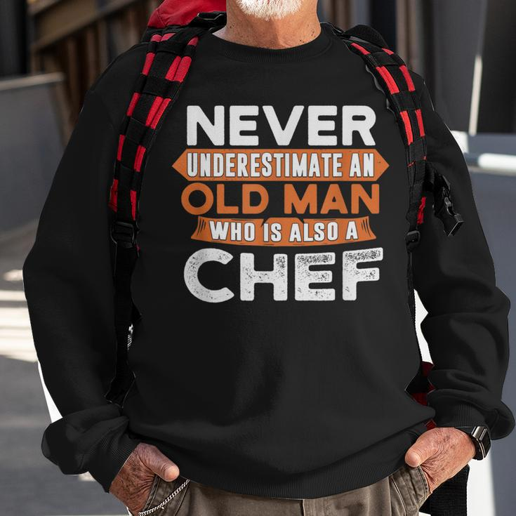 Never Underestimate An Old Man Who Is Also A Chef Sweatshirt Gifts for Old Men