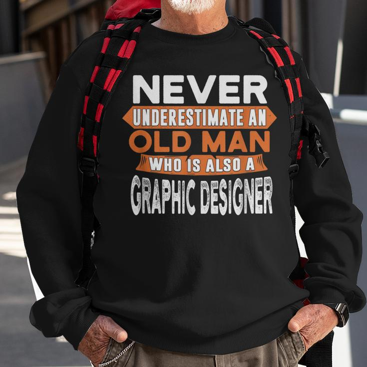 Never Underestimate An Old Man Who Is Also Graphic er Sweatshirt Gifts for Old Men