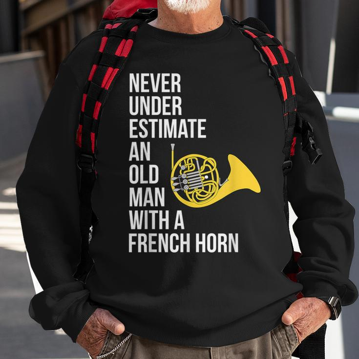 Never Underestimate An Old Man With A French Horn Sweatshirt Gifts for Old Men