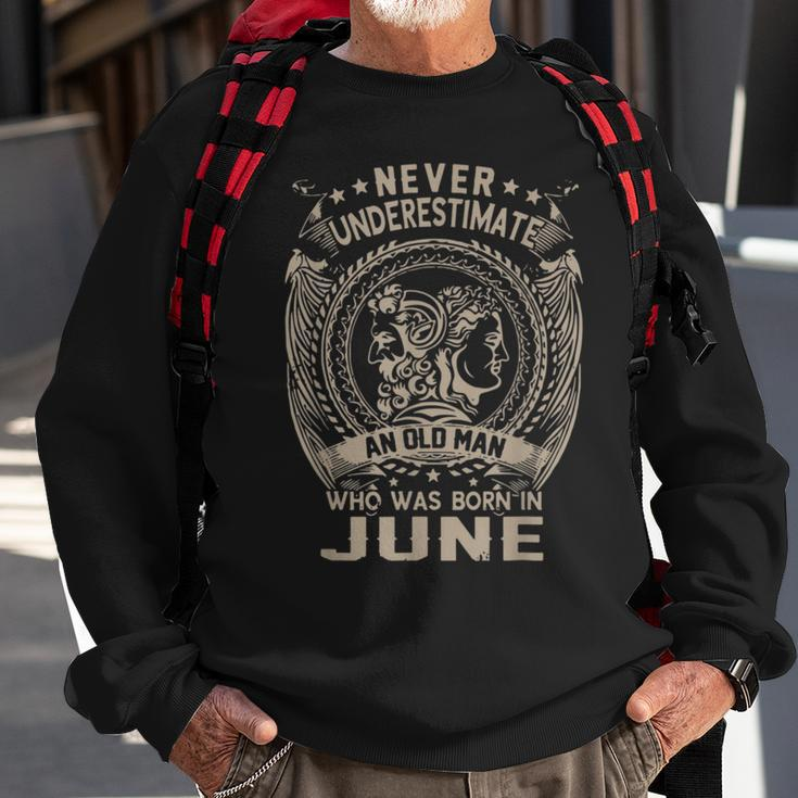 Never Underestimate An Old Man Who June Vikingg Sweatshirt Gifts for Old Men