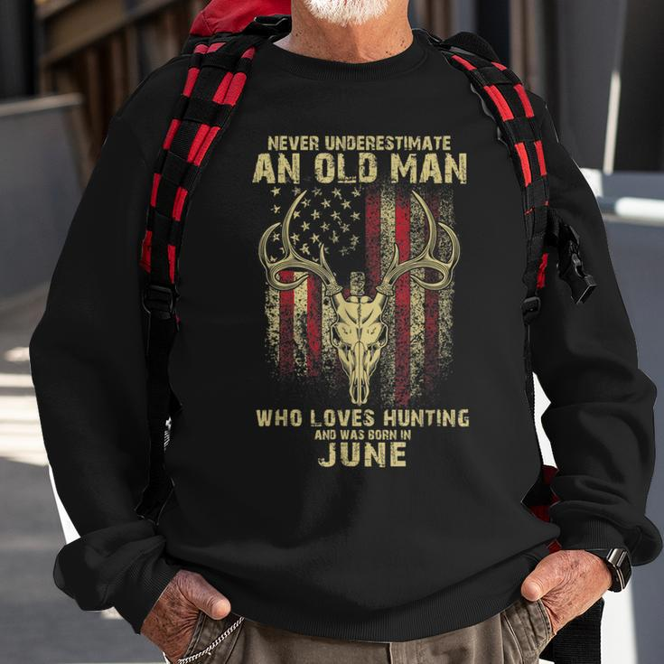 Never Underestimate An Old Man Loves Hunting Born In June Sweatshirt Gifts for Old Men