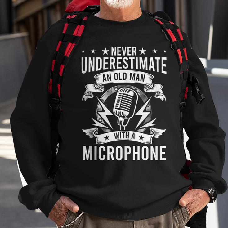 Never Underestimate An Old Man With A Microphone Singer Sweatshirt Gifts for Old Men