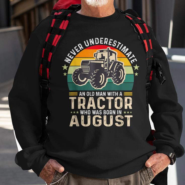 Never Underestimate Old Man With Tractor Born In August Sweatshirt Gifts for Old Men